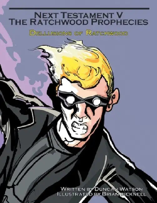 Next Testament V: Dellusions of Ratchwood by Duncan Watson