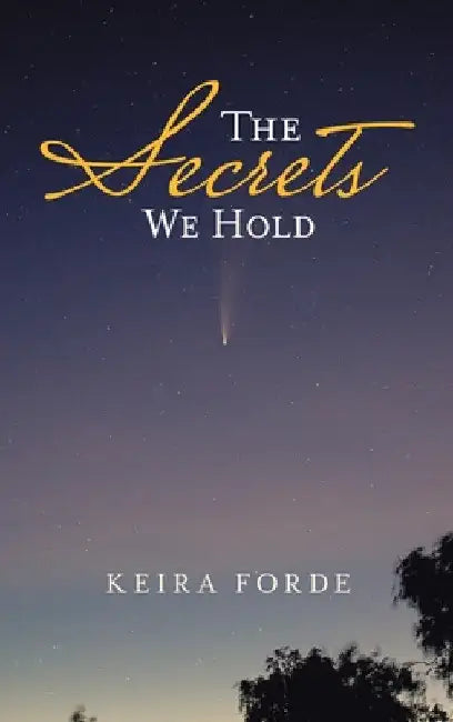 The Secrets We Hold by Keira Forde
