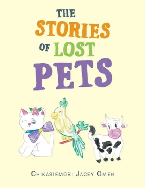 The Stories of Lost Pets by Chikasiemobi Jacey Omeh