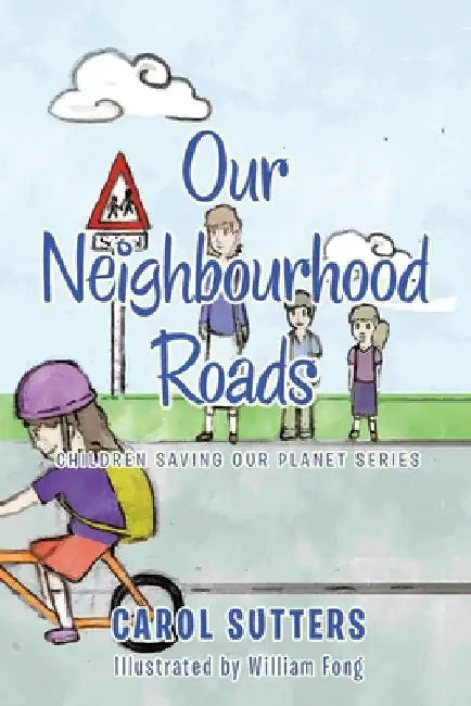Our Neighbourhood Roads by Carol Sutters