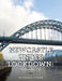 Newcastle Under Lockdown: a Deserted City by Michael Lydon