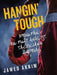 Hangin' Tough: Boxing Fan, Big- Fight Analyst, Tactician & Historian by Jawed Akrim