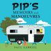 Pip's Memoirs and Manoeuvres by Paul Gabriel