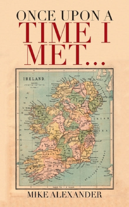 Once Upon a Time I Met... by Mike Alexander