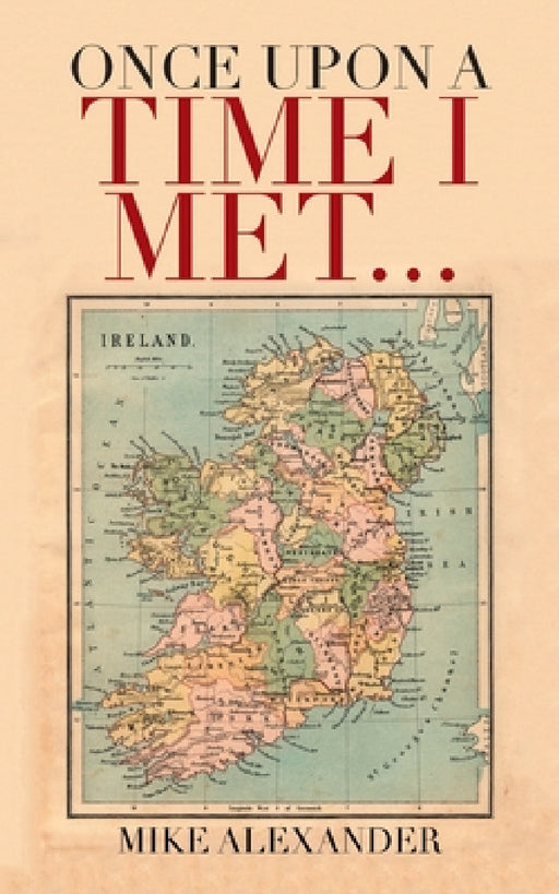 Once Upon a Time I Met... by Mike Alexander