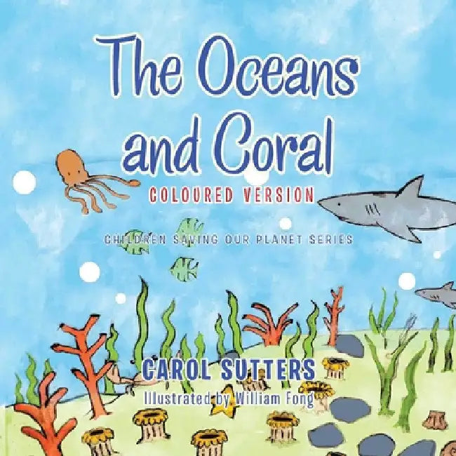 The Oceans and Coral: Coloured Version by Carol Sutters