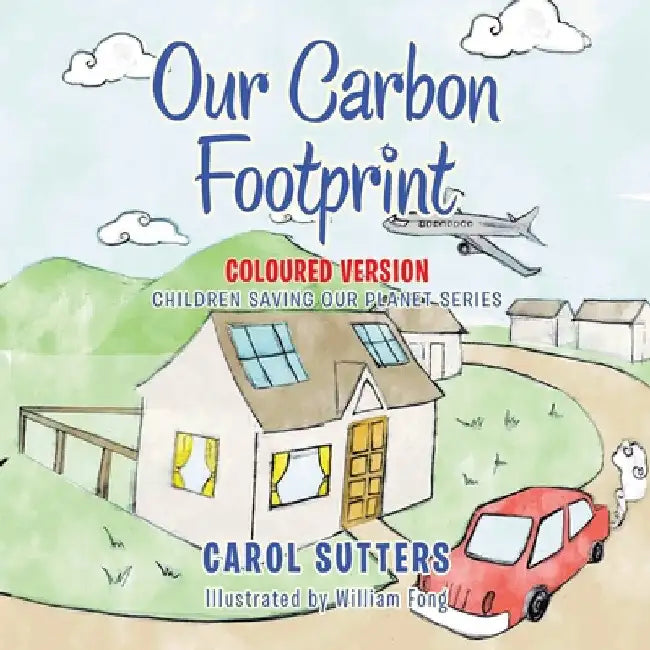 Our Carbon Footprint: Coloured Version by Carol Sutters