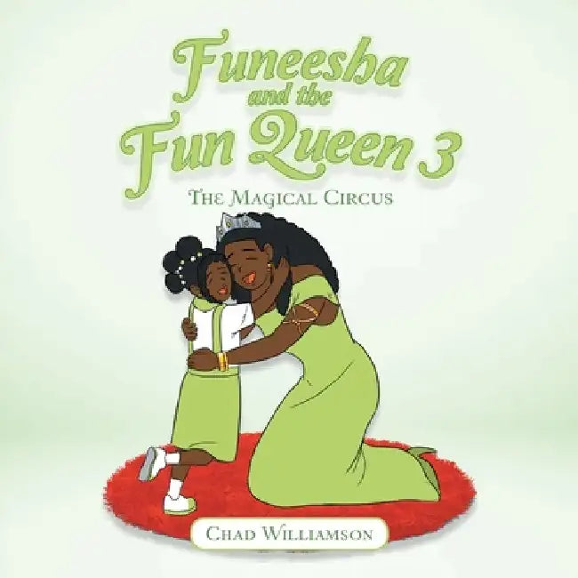Funeesha and the Fun Queen 3: The Magical Circus by Chad Williamson