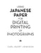 Using Japanese Paper for Digital Printing of Photographs by Carl-Evert Jonsson