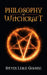 Philosophy of Witchcraft by Steven Leslie Golding