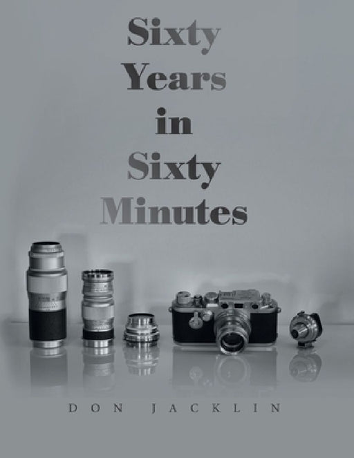 Sixty Years in Sixty Minutes by Don Jacklin