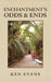 Enchantment's Odds & Ends by Ken Evans