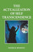 The Actualization of Self Transcendence by Patrick Mooney