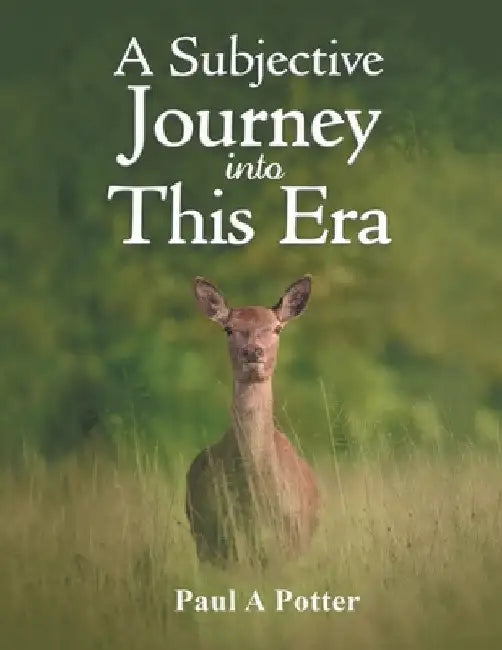 A Subjective Journey into This Era: A Revealing Expose into the Prefix "Sub" by Paul A. Potter
