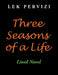 Three Seasons of a Life: Lived Novel by Lek Pervizi