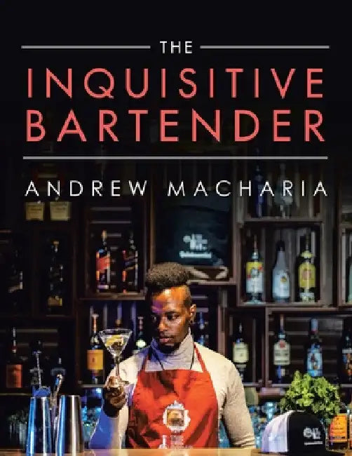 The Inquisitive Bartender by Andrew Macharia