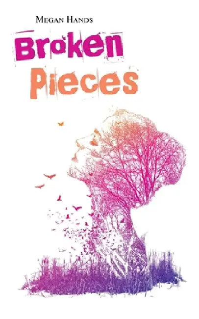 Broken Pieces by Megan Hands