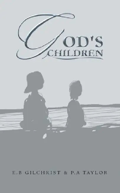 God's Children by E. B. Gilchrist