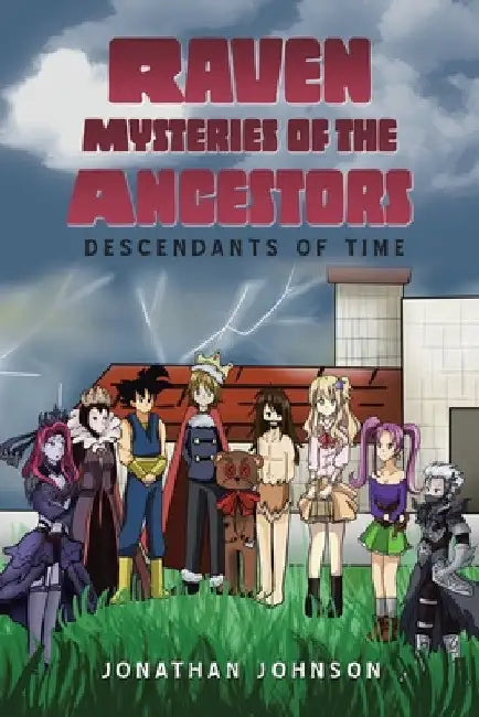 Raven Mysteries of the Ancestors: Descendants of Time by Jonathan Johnson