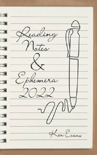 Reading Notes & Ephemera 2022 by Ken Evans