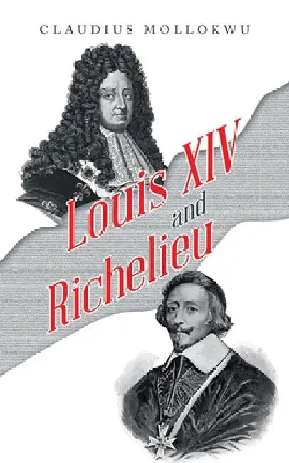 Louis Xiv and Richelieu by Claudius Mollokwu