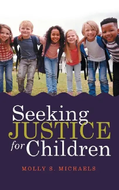 Seeking Justice for Children by Molly S. Michaels