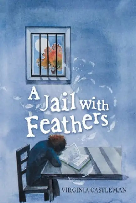 A Jail with Feathers by Virginia Castleman