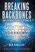 Breaking Backbones: Information Is Power: Book I of the Hacker Trilogy by Deb Radcliff