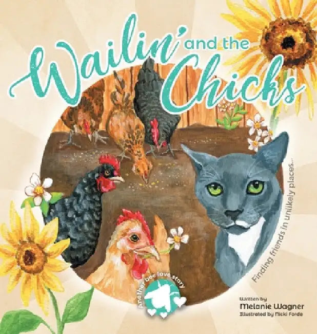 Wailin' and the Chicks by Melanie Wagner