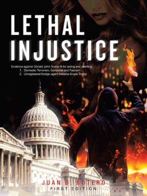 Lethal Injustice by Juan B. Botero