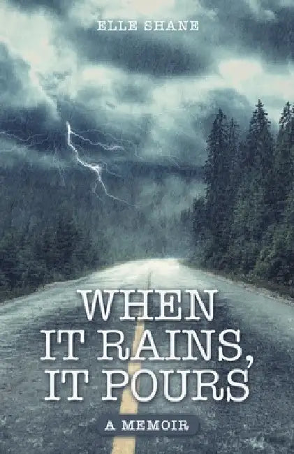 When It Rains, It Pours: A Memoir by Elle Shane