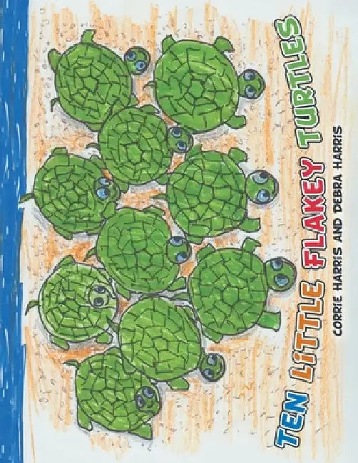 Ten Little Flakey Turtles by Corrie Harris
