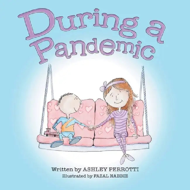 During a Pandemic by Ashley Perrotti