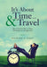 It's About Time ... & Travel: How I Got from Here to There, Not Always in a Straight Line by Richard S. Kahn