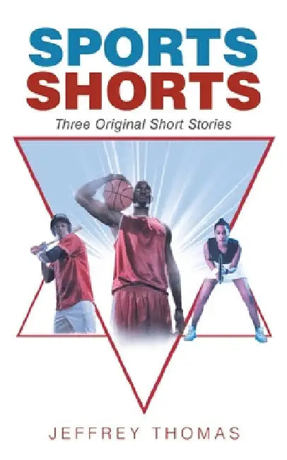 Sports Shorts: Three Original Short Stories by Jeffrey Thomas