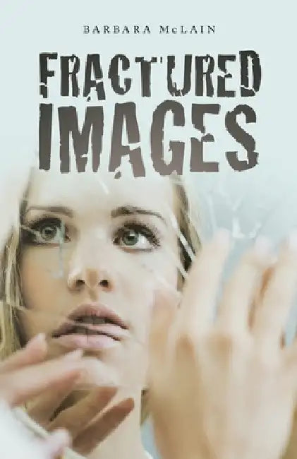 Fractured Images by Barbara McLain