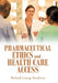 Pharmaceutical Ethics and Health Care Access by Richard George Boudreau