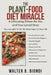 The Plant-Food Diet Miracle: A Lifesaving Primer for You and Your Loved Ones by Walter B. Biondi