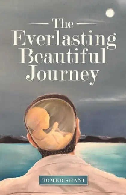 The Everlasting Beautiful Journey by Tomer Shani