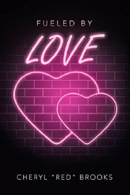 Fueled by Love by Cheryl Red Brooks