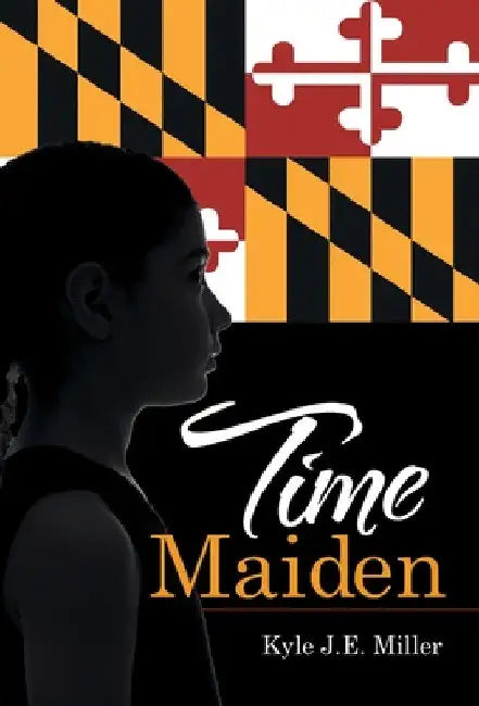 Time Maiden by Kyle J. E. Miller