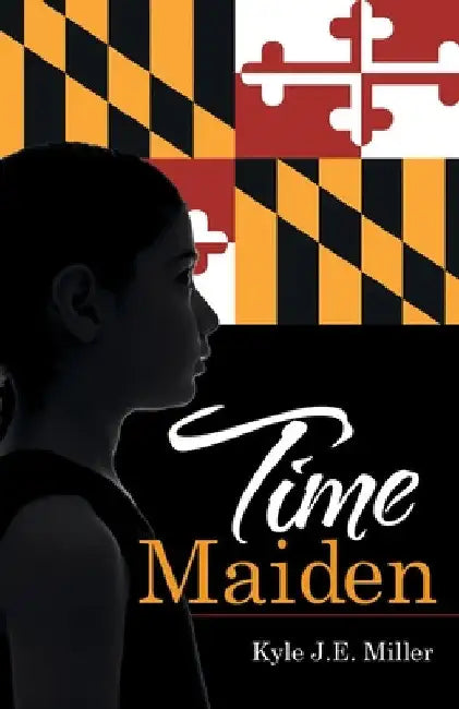 Time Maiden by Kyle J. E. Miller