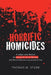 Horrific Homicides: A Judge Looks Back at the Amityville Horror Murders and Other Infamous Long Island Crimes by Thomas M. Stark