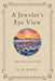 A Jeweler's Eye View: Volume Three: A Dream's End by J. D. Riley