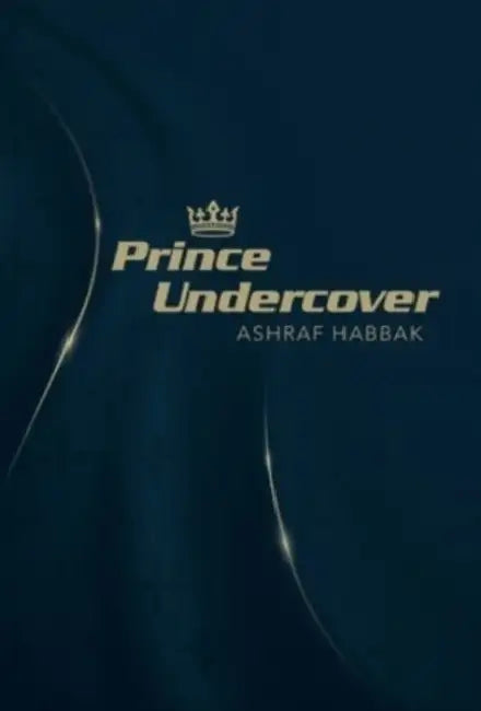 Prince Undercover by Ashraf Habbak