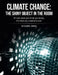 Climate Change: the Shiny Object in the Room: It's Not What You Think You Know, It's What You Need to Know! by Richard Jones