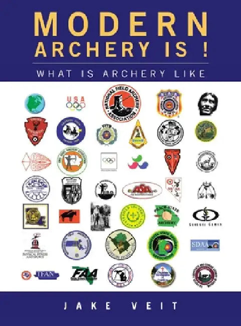 Modern Archery Is !: What Is Archery Like by Jake Veit