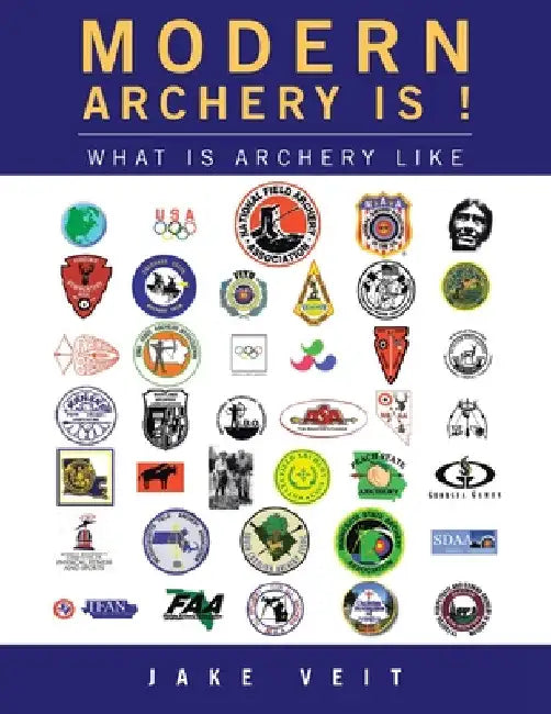 Modern Archery Is !: What Is Archery Like by Jake Veit