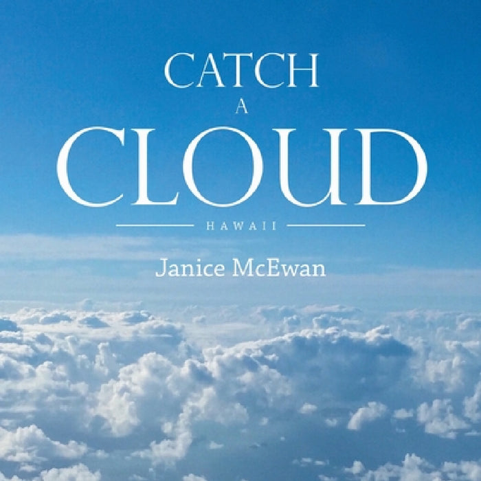 Catch a Cloud: Hawaii by Janice McEwan
