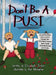Don't Be a Pusi: A Politically Incorrect Book for Entitled Teens and Their Traumatized Parents. by Elizabeth Jordan